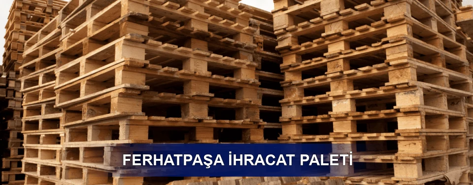 Ferhatpaşa ISPM 15 Seçimi